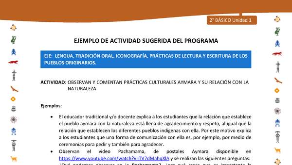 Actividad sugerida Nº 4- LC02 - INTERCULTURALIDAD-U1-ET - OBSERVAN Y COMENTAN PRÁCTICAS CULTURALES AYMARA Y SU RELACIÓN CON LA NATURALEZA. Actividad sugerida Nº 4- LC02 - INTERCULTURALIDAD-U1-ET - OBSERVAN Y COMENTAN PRÁCTICAS CULTURALES AYMARA Y SU RELACIÓN CON LA NATURALEZA.