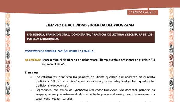 Actividad sugerida LC02 - Quechua - U1 - N°03: Representan el significado de palabras en idioma quechua presentes en el relato “El zorro en el cielo”. Actividad sugerida LC02 - Quechua - U1 - N°03: Representan el significado de palabras en idioma quechua presentes en el relato “El zorro en el cielo”.