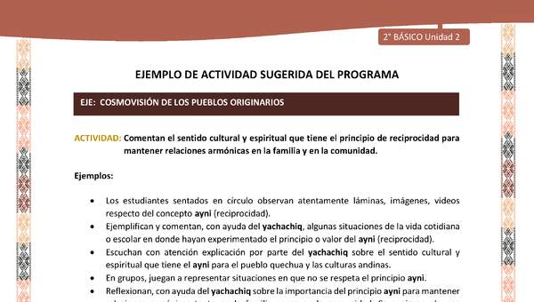 Actividad sugerida LC02 - Quechua - U2 - N°11: Comentan el sentido cultural y espiritual que tiene el principio de reciprocidad para mantener relaciones armónicas en la familia y en la comunidad. Actividad sugerida LC02 - Quechua - U2 - N°11: Comentan el sentido cultural y espiritual que tiene el principio de reciprocidad para mantener relaciones armónicas en la familia y en la comunidad.