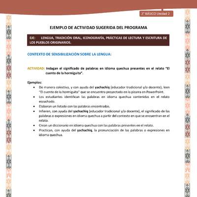 Actividad sugerida LC02 - Quechua - U2 - N°16: Indagan el significado de palabras en idioma quechua presentes en el relato “El cuento de la hormiguita”. Actividad sugerida LC02 - Quechua - U2 - N°16: Indagan el significado de palabras en idioma quechua presentes en el relato “El cuento de la hormiguita”.
