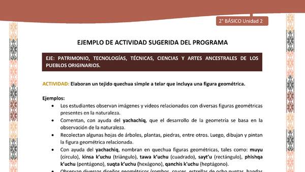 Actividad sugerida LC02 - Quechua - U2 - N°14: Elaboran un tejido quechua simple a telar que incluya una figura geométrica. Actividad sugerida LC02 - Quechua - U2 - N°14: Elaboran un tejido quechua simple a telar que incluya una figura geométrica.