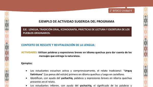 Actividad sugerida LC02 - Quechua - U4 - N°5: Utilizan palabras y expresiones breves en idioma quechua para dar cuenta de los mensajes que entrega la naturaleza. Actividad sugerida LC02 - Quechua - U4 - N°5: Utilizan palabras y expresiones breves en idioma quechua para dar cuenta de los mensajes que entrega la naturaleza.