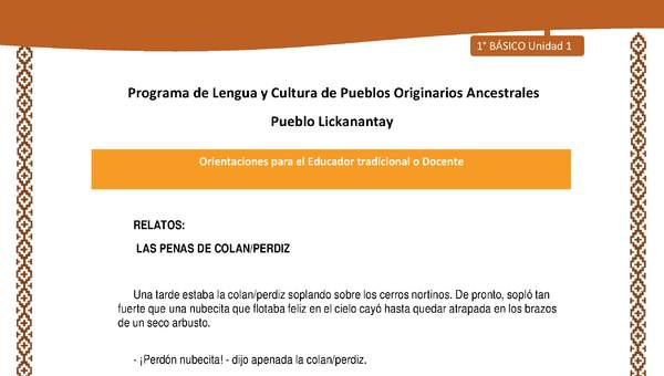 Orientaciones al docente - LC01 - Lickanantay - U1 - Relatos: las penas de colan perdiz Orientaciones al docente - LC01 - Lickanantay - U1 - Relatos: las penas de colan perdiz