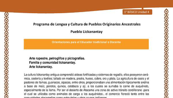 Orientaciones al docente - LC01 - Lickanantay - U4 - Arte rupestre, petroglifos y pictografías - Familia y comunidad lickanantay - Arte lickanantay Orientaciones al docente - LC01 - Lickanantay - U4 - Arte rupestre, petroglifos y pictografías - Familia y comunidad lickanantay - Arte lickanantay