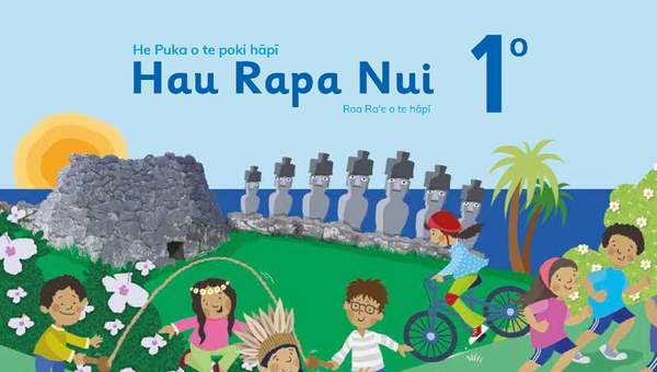 Lengua y Cultura de los Pueblos Originarios Ancestrales 1º Básico, Pueblo Rapa Nui, Texto del estudiante Lengua y Cultura de los Pueblos Originarios Ancestrales 1º Básico, Pueblo Rapa Nui, Texto del estudiante