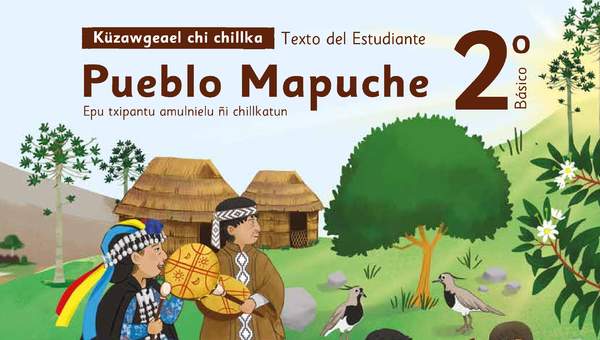 Lengua y Cultura de los Pueblos Originarios Ancestrales 2º Básico, Pueblo Mapuche, Texto del estudiante Lengua y Cultura de los Pueblos Originarios Ancestrales 2º Básico, Pueblo Mapuche, Texto del estudiante
