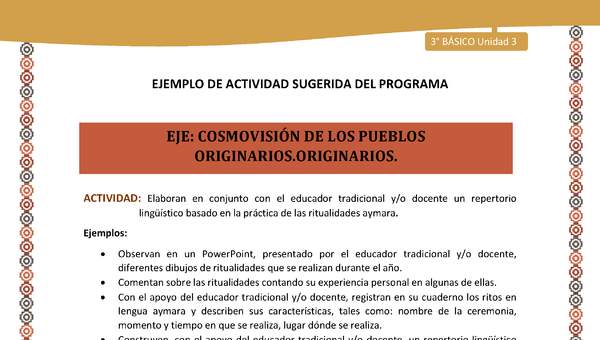 14-Actividad Sugerida LC03-U03-OA10-Elaboran en conjunto con el educador tradicional y/o docente un repertorio lingüístico basado en la práctica de las ritualidades aymara. 14-Actividad Sugerida LC03-U03-OA10-Elaboran en conjunto con el educador tradicional y/o docente un repertorio lingüístico basado en la práctica de las ritualidades aymara.