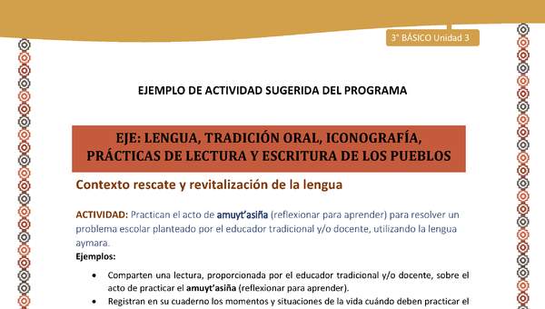 05-Actividad Sugerida LC03-U03-LR03:LS05-Practican el acto de amuyt’asiña (reflexionar para aprender) para resolver un problema escolar planteado por el educador tradicional y/o docente, utilizando la lengua aymara. 05-Actividad Sugerida LC03-U03-LR03:LS05-Practican el acto de amuyt’asiña (reflexionar para aprender) para resolver un problema escolar planteado por el educador tradicional y/o docente, utilizando la lengua aymara.