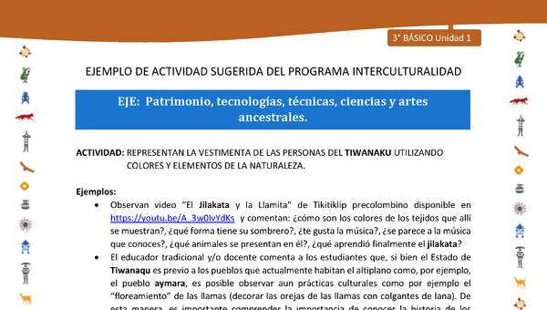 Representan la vestimenta de las personas del tiwanaku utilizando colores y elementos de la naturaleza Representan la vestimenta de las personas del tiwanaku utilizando colores y elementos de la naturaleza