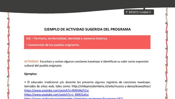 05-Actividad sugerida: LC03-KAW-U01-03-OA08;OA10-Escuchan y cantan algunas canciones kawésqar e identifican su valor como expresión cultural del pueblo originario. 05-Actividad sugerida: LC03-KAW-U01-03-OA08;OA10-Escuchan y cantan algunas canciones kawésqar e identifican su valor como expresión cultural del pueblo originario.