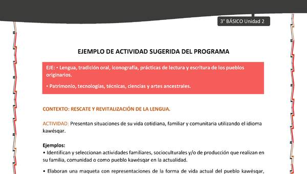 03-Actividad sugerida: LC03-KAW-U02-LR02;OA13-Presentan situaciones de su vida cotidiana, familiar y comunitaria utilizando el idioma kawésqar. 03-Actividad sugerida: LC03-KAW-U02-LR02;OA13-Presentan situaciones de su vida cotidiana, familiar y comunitaria utilizando el idioma kawésqar.
