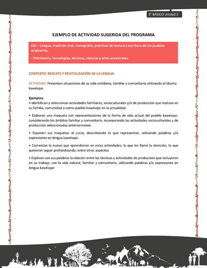 03-Actividad sugerida: LC03-KAW-U02-LR02;OA13-Presentan situaciones de su vida cotidiana, familiar y comunitaria utilizando el idioma kawésqar. 03-Actividad sugerida: LC03-KAW-U02-LR02;OA13-Presentan situaciones de su vida cotidiana, familiar y comunitaria utilizando el idioma kawésqar.