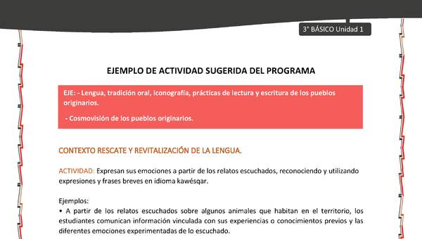 03-Actividad sugerida: LC03-KAW-U01-LR01;OA12-Expresan sus emociones a partir de los relatos escuchados, reconociendo y utilizando expresiones y frases breves en idioma kawésqar. 03-Actividad sugerida: LC03-KAW-U01-LR01;OA12-Expresan sus emociones a partir de los relatos escuchados, reconociendo y utilizando expresiones y frases breves en idioma kawésqar.