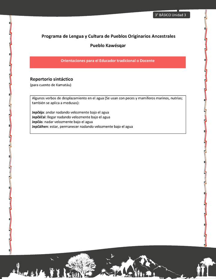 01-Orientaciones al docente - LC03 - Kawésqar - U3 - Repertorio sintáctico (para cuento de Kamatáu) 01-Orientaciones al docente - LC03 - Kawésqar - U3 - Repertorio sintáctico (para cuento de Kamatáu)