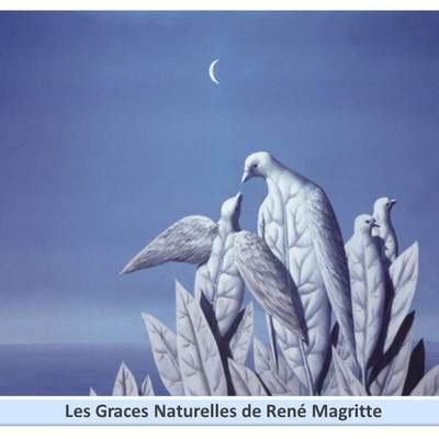 Les Graces Naturelles de René Magritte Les Graces Naturelles de René Magritte
