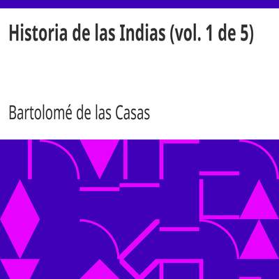 Historia de las Indias (vol. 1 de 5)