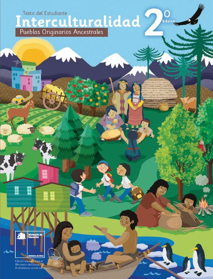 Pueblos Originarios Ancestrales 2º Básico. Interculturalidad. Texto del estudiante Pueblos Originarios Ancestrales 2º Básico. Interculturalidad. Texto del estudiante