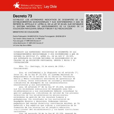 Decreto-73 (Establece los Estándares Indicativos de Desempeño de los establecimientos educacionales y sus sostenedores) (Histórico) Decreto-73 (Establece los Estándares Indicativos de Desempeño de los establecimientos educacionales y sus sostenedores) (Histórico)