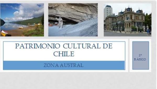 Patrimonio cultural zona austral Patrimonio cultural zona austral