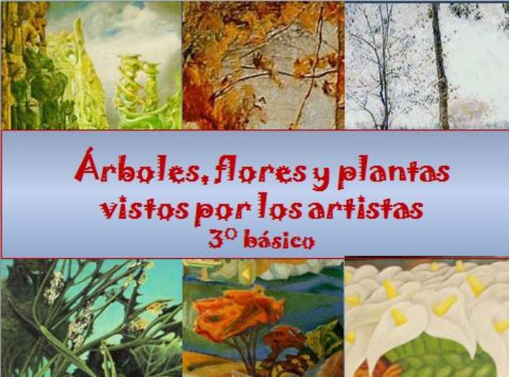 Árboles, flores y plantas vistos por los artistas Árboles, flores y plantas vistos por los artistas