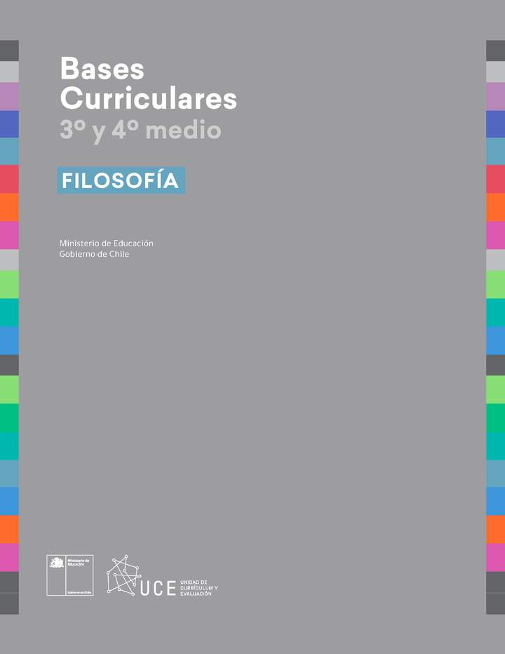 Bases Curriculares 3° y 4° medio Filosofía Bases Curriculares 3° y 4° medio Filosofía
