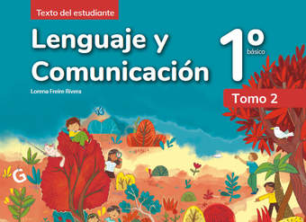 Lenguaje y Comunicación 1° básico, Texto del estudiante Tomo 2 Lenguaje y Comunicación 1° básico, Texto del estudiante Tomo 2