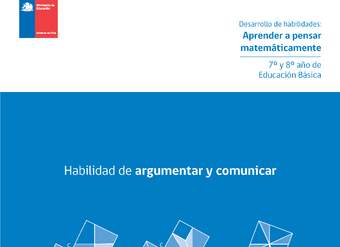 Desarrollo de Habilidades: Aprender a pensar matemáticamente "Habilidad de Argumentar y Comunicar"