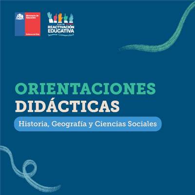 Orientaciones didácticas: Historia, Geografía y Ciencias Sociales