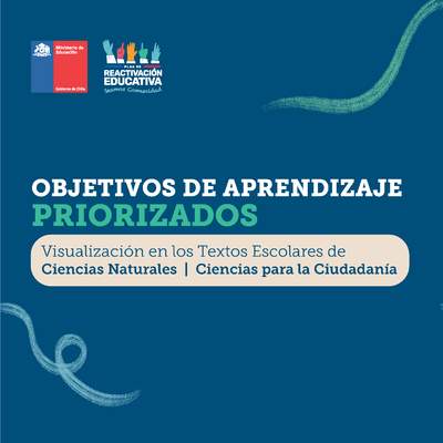 Objetivos de Aprendizaje Priorizados: Visualización en los Textos Escolares de Ciencias Naturales y Ciencias para la Ciudadanía Objetivos de Aprendizaje Priorizados: Visualización en los Textos Escolares de Ciencias Naturales y Ciencias para la Ciudadanía