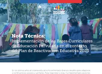 Nota Técnica: Implementación de las Bases Curriculares de Educación Parvularia en el contexto del Plan de Reactivacion Educativa 2023 Nota Técnica: Implementación de las Bases Curriculares de Educación Parvularia en el contexto del Plan de Reactivacion Educativa 2023
