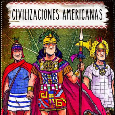 Civilizaciones Americanas Civilizaciones Americanas