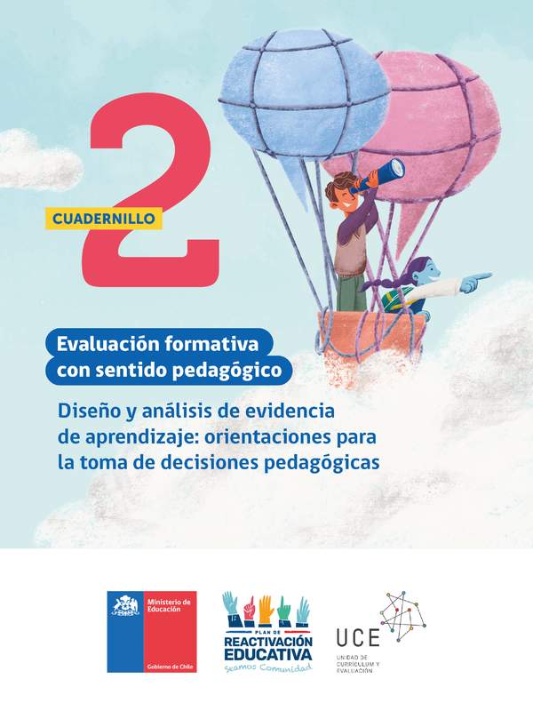 Cuadernillo 2. Diseño y análisis de evidencia de aprendizaje: orientaciones para la toma de decisiones pedagógicas Cuadernillo 2. Diseño y análisis de evidencia de aprendizaje: orientaciones para la toma de decisiones pedagógicas