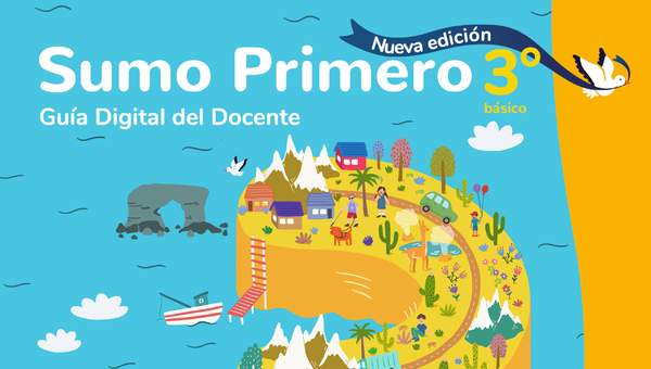 Sumo Primero 3° Básico, Guía Didáctica Docente Tomo 1 Sumo Primero 3° Básico, Guía Didáctica Docente Tomo 1