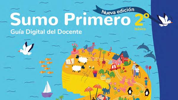 Sumo Primero 2° Básico, Guía Didáctica Docente Tomo 2 Sumo Primero 2° Básico, Guía Didáctica Docente Tomo 2