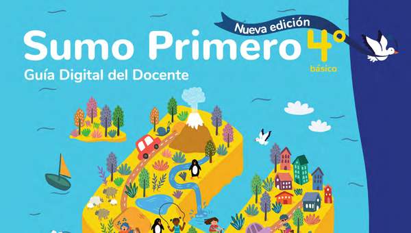 Sumo Primero 4° Básico, Guía Didáctica Docente Tomo 2 Sumo Primero 4° Básico, Guía Didáctica Docente Tomo 2