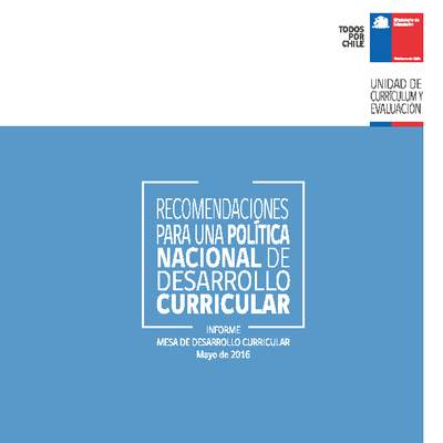 Recomendaciones para una Política Nacional de Desarrollo Curricular Recomendaciones para una Política Nacional de Desarrollo Curricular