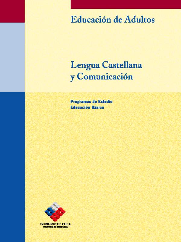 Educación Jóvenes y Adultos - Educación Básica - Niveles 1, 2 y 3 - Lengua castellana y comunicación Educación Jóvenes y Adultos - Educación Básica - Niveles 1, 2 y 3 - Lengua castellana y comunicación