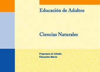 Educación Jóvenes y Adultos - Educación Básica - Niveles 1, 2 y 3 - Ciencias Naturales Educación Jóvenes y Adultos - Educación Básica - Niveles 1, 2 y 3 - Ciencias Naturales