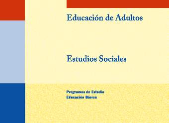 Educación Jóvenes y Adultos - Educación Básica - Niveles 1, 2 y 3 - Estudios Sociales Educación Jóvenes y Adultos - Educación Básica - Niveles 1, 2 y 3 - Estudios Sociales