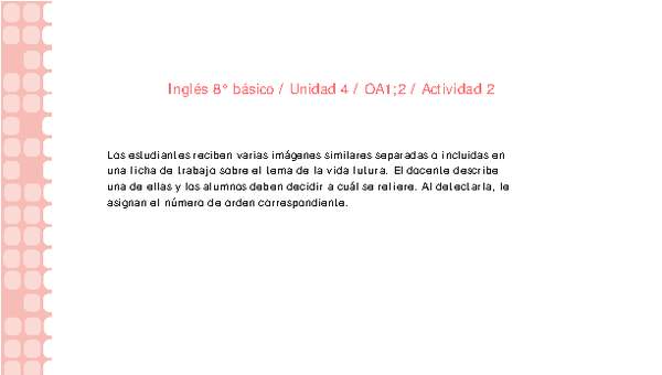 Inglés 8° básico-Unidad 4-OA1;2-Actividad 2 Inglés 8° básico-Unidad 4-OA1;2-Actividad 2
