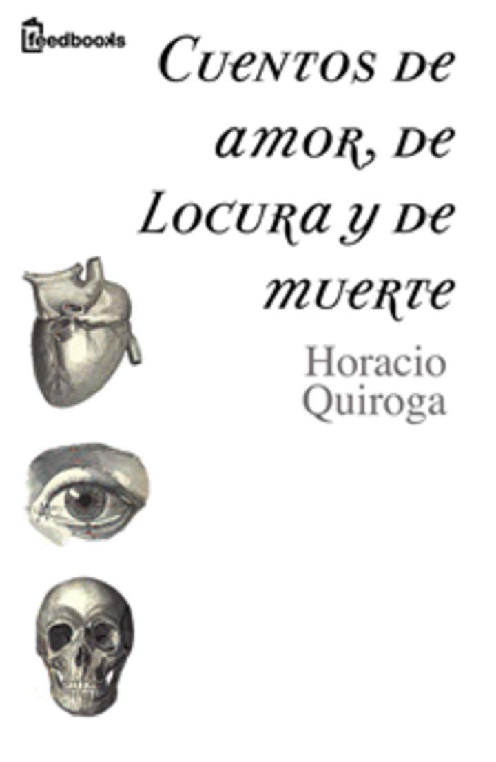 Cuentos de amor de locura y de muerte