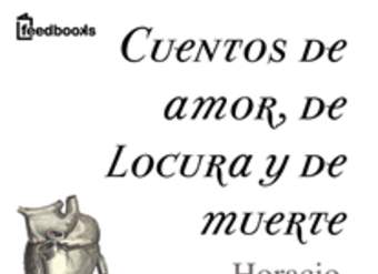 Cuentos de amor de locura y de muerte