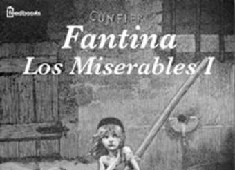 Los Miserables I. Fantina Los Miserables I. Fantina