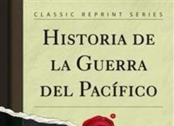 Historia de la Guerra del Pacífico Historia de la Guerra del Pacífico