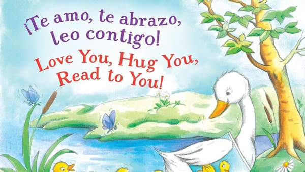 ¡Te amo, te abrazo, leo contigo/Love You, Hug You, Read to You! ¡Te amo, te abrazo, leo contigo/Love You, Hug You, Read to You!