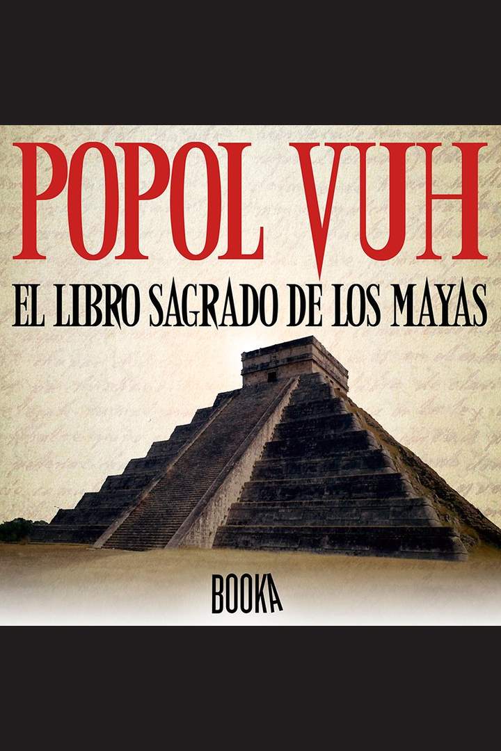 Popol Vuh, el Libro Sagrado De Los Mayas Popol Vuh, el Libro Sagrado De Los Mayas