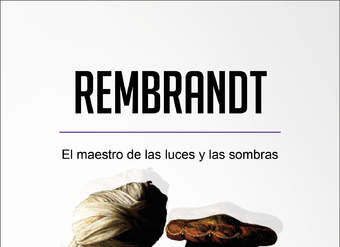 Rembrandt. El maestro de las luces y las sombras Rembrandt. El maestro de las luces y las sombras