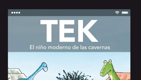 Tek. El niño moderno de las cavernas Tek. El niño moderno de las cavernas