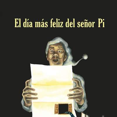 El día más feliz del señor Pi El día más feliz del señor Pi