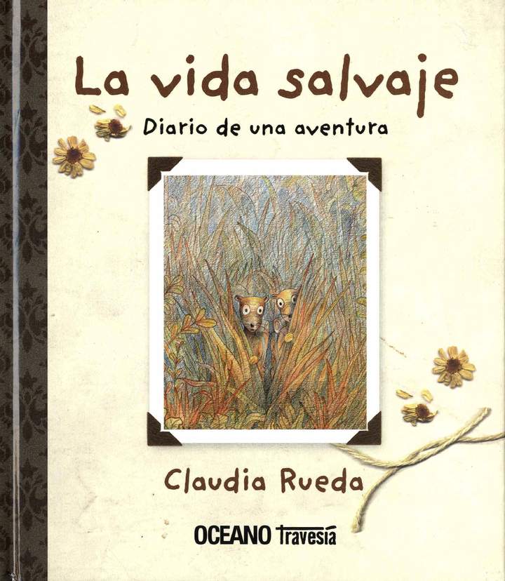 La vida salvaje Diario de una aventura La vida salvaje Diario de una aventura